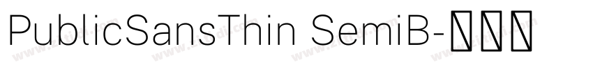 PublicSansThin SemiB字体转换 PublicSansThin SemiB字体转换